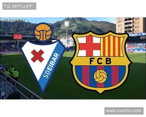 埃瓦尔对阵巴塞罗那比赛预测及比分分析推荐