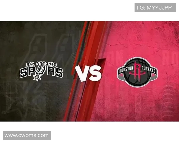 火箭与马刺季前赛精彩直播回顾及赛前分析全方位解读