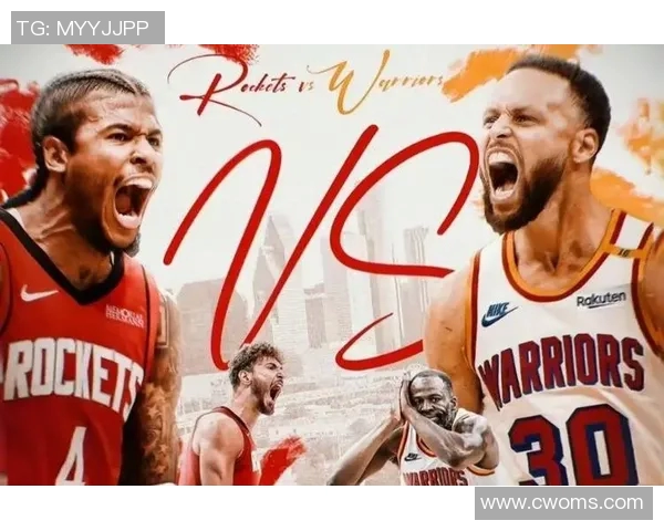 勇士与火箭常规赛对决精彩回顾及赛季展望分析